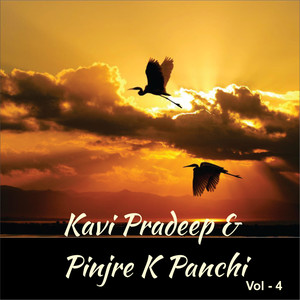 Kavi Pradeep & Pinjre K Panchi, Vol. 4