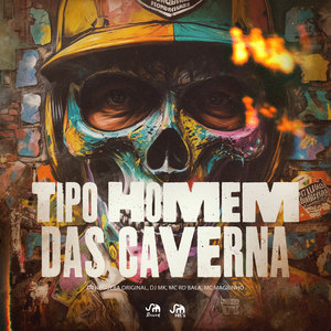 Tipo Homem das Cavernas (Explicit)
