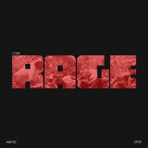 I CAN RAGE (feat. CP2X) [Explicit]