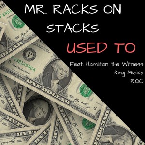 Used To(feat. King Mieks, ROC & Hamilton the Witness) (Explicit)