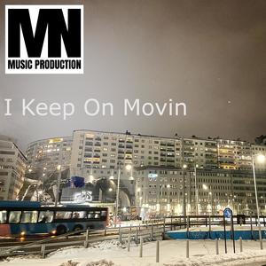 I Keep On Movin