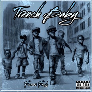 Trench Baby (Explicit)