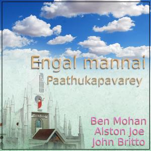 Engal Mannai Paathukapavarey (feat. Ben Mohan)