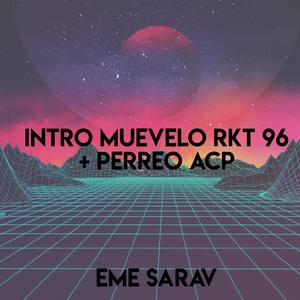 Intro Muevelo Rkt 96 & Perreo Acp