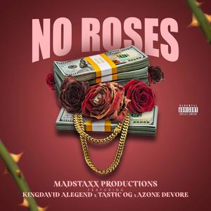 No Roses (feat. KingDavid Alegend, Tastic Og & Azone Devore) [Explicit]