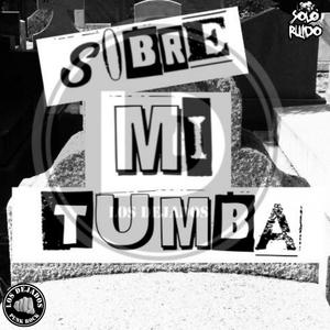 Sobre Mi Tumba (Explicit)