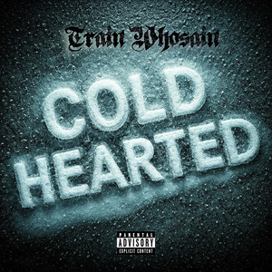 COLD HEARTED (Explicit)