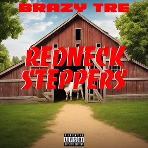 REDNECK STEPPERS (Explicit)