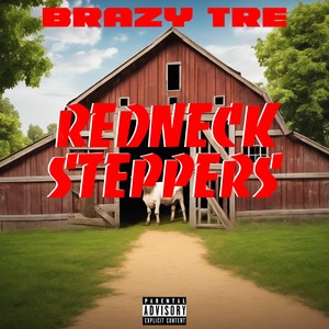 REDNECK STEPPERS (Explicit)