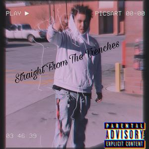 Straight From The Trenches (Explicit)