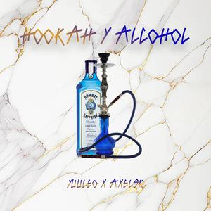 Hookah y Alcohol (feat. AxelSk)