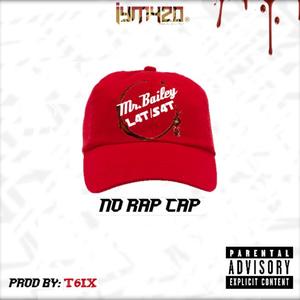 Mr Bailey - No Rap Cap (Explicit)