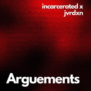 arguements (feat. incarcerated) [Explicit]