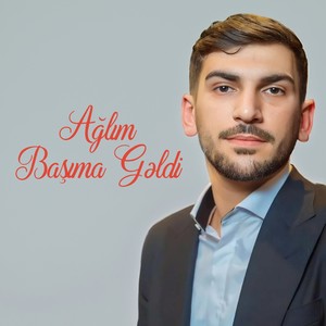 Ağlım Başıma Gəldi