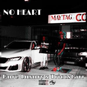 No Heart (feat. Pure Luxury) (Explicit)