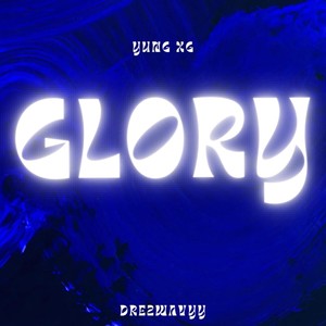 Glory (feat. Dre2wavyy) [Explicit]