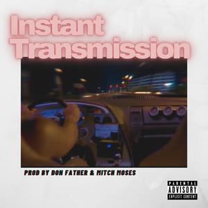 INSTANT TRANSMISSION (feat. DONFATHER & Nige Hood) (Explicit)