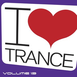 I Love Trance, Vol. 13