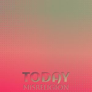 Today Misreligion