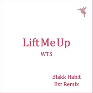 Lift Me Up (Blakk Habit Remix Extended Edit)