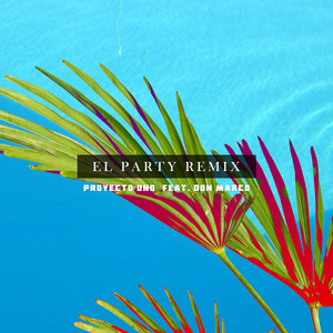 El Party (Remix) [feat. Don Marco]