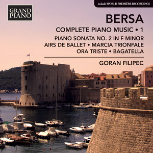 Bersa, B.: Piano Works (Complete) , Vol. 1 (Filipec)