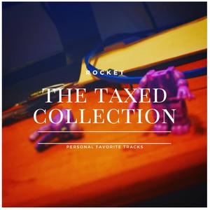 The Taxed Collection: Personal Favorite Songs (Explicit)