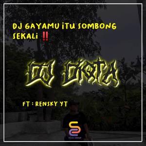DJ GAYAMU ITU SOMBONG SEKALI FULL BEAT!!!!