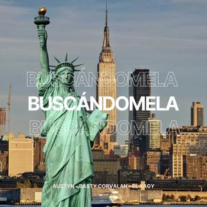 Buscándomela (feat. El Xagy & Basty Corvalan)