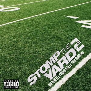 Stomp The Yard 2 (feat. Big Wheezy & Sam Smoking) (Explicit)