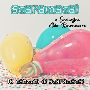 Le canzoni di Scaramacai