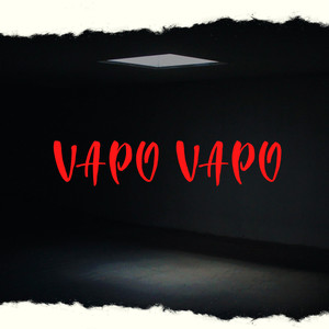 Vapo Vapo (Explicit)