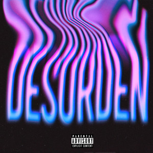 Desorden (Explicit)