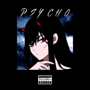 PSYCHO (Explicit)