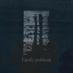 Family problems (Explicit)