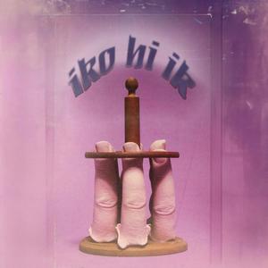 IKO HI IK (Explicit)