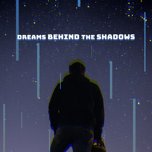 Dreams Behind the Shadows