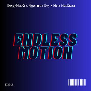 Endless Motion (feat. Hyperman Kvy & Mvm MusiQ204) [Radio Edit]