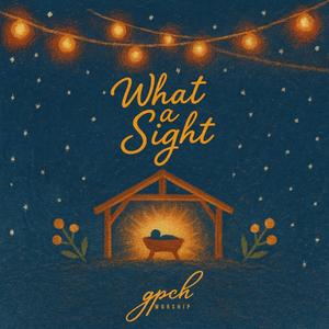 What a Sight (feat. Ivy Castle, Jason Hoard, Sterling Simpson, McKenna Daniel & William Daniel)