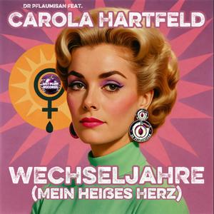 Wechseljahre (mein heißes Herz) (feat. Carola Hartfeld) (Explicit)