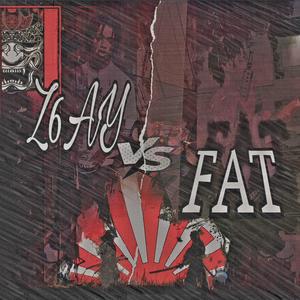 Z6ay vs Fat (Explicit)