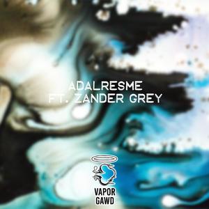 Adalresme(feat. Zander Grey)