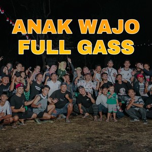 ANAK WAJO FULL GASS (Explicit)