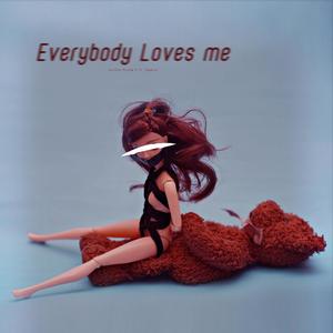 Everybody loves me (feat. B. Aquarius) [Explicit]