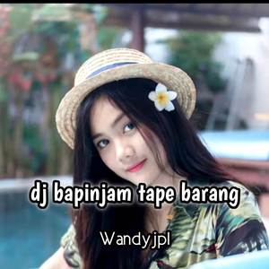 DJ BAPINJAM TAPE BARANG REMIX