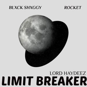 Limit Breaker (feat. Blxck Shaxggy & Rocket Rapper) [Explicit]