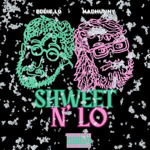 Shweet N' Lo (Explicit)