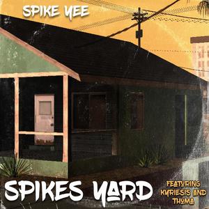 Spike's Yard(feat. Kyriesis, Thoma & Hash Made)