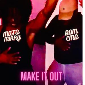 MAKE IT OUT (EP.) [Explicit]