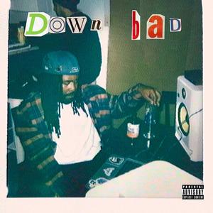 DOWN BAD (Explicit)